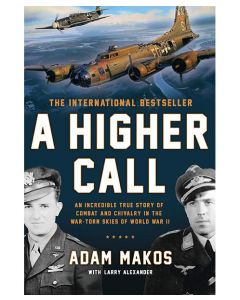 A Higher Call An Incredible True Story of Combat