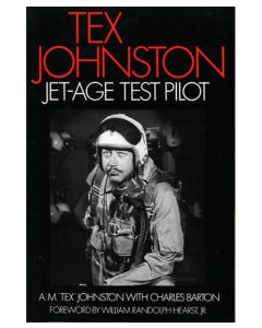 Tex Johnston: Jet-Age Test Pilot