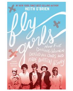 Fly Girls How Five Daring Women Defied All Odds