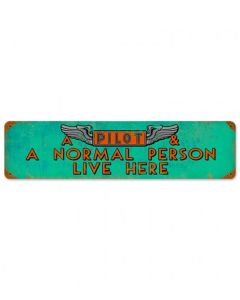 A Pilot and A Normal Person Live Here Metal Sign