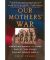 Our Mothers' War